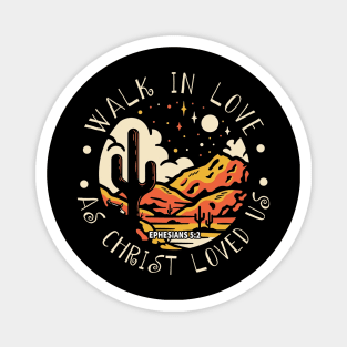 Walk In Love, As Christ Loved Us Mountains Cactus Magnet
